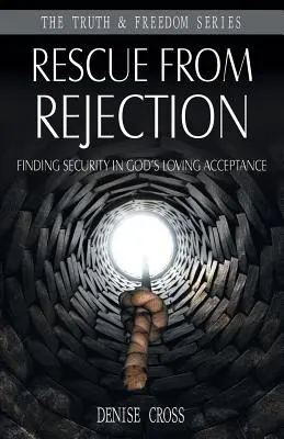 Rettung vor Ablehnung: Geborgenheit in Gottes liebevoller Akzeptanz finden - Rescue from Rejection: Finding Security in God's Loving Acceptance