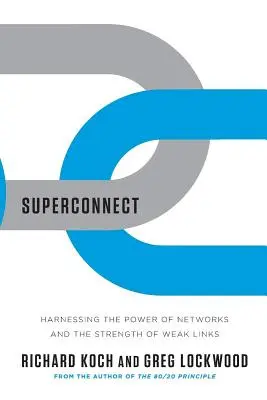 Superconnect: Die Macht der Netzwerke und die Stärke der schwachen Verbindungen nutzen - Superconnect: Harnessing the Power of Networks and the Strength of Weak Links