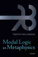 Modallogik als Metaphysik - Modal Logic as Metaphysics