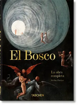 El Bosco. La Obra Completa. 40. Aufl. - El Bosco. La Obra Completa. 40th Ed.