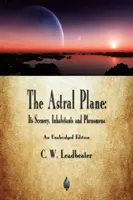 Die Astralebene: Schauplätze, Bewohner und Phänomene - The Astral Plane: Its Scenery, Inhabitants and Phenomena