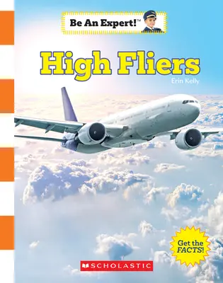 Hochflieger (Sei ein Experte!) (Bibliotheksausgabe) - High Fliers (Be an Expert!) (Library Edition)