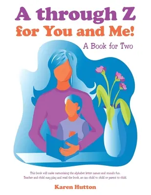 A bis Z für dich und mich: Ein Buch für zwei - A Through Z for You and Me!: A Book for Two