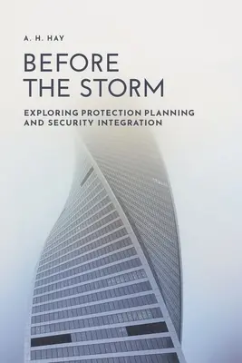 Vor dem Sturm: Schutzplanung und Sicherheitsintegration erforschen - Before the Storm: Exploring Protection Planning and Security Integration