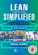 Lean Production Vereinfacht: Ein leicht verständlicher Leitfaden für das leistungsfähigste Produktionssystem der Welt - Lean Production Simplified: A Plain-Language Guide to the World's Most Powerful Production System