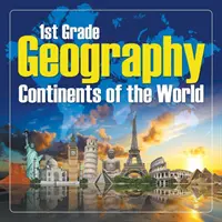 Geographie der 1. Klasse: Kontinente der Welt - 1St Grade Geography: Continents of the World