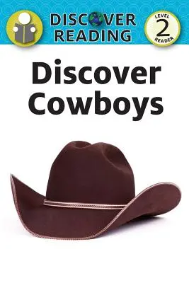 Entdecke Cowboys: Lesebuch Stufe 2 - Discover Cowboys: Level 2 Reader