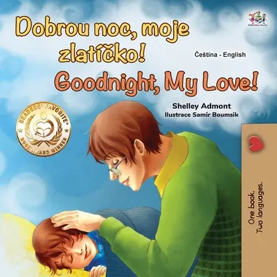 Gute Nacht, mein Schatz! (Tschechisch Englisch Zweisprachiges Buch für Kinder) - Goodnight, My Love! (Czech English Bilingual Book for Kids)