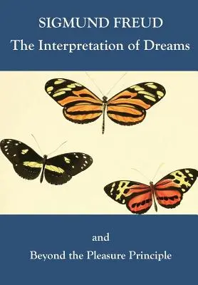 Die Traumdeutung und Jenseits des Lustprinzips - The Interpretation of Dreams and Beyond the Pleasure Principle