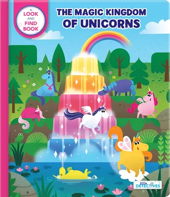 Kleine Detektive: Das magische Königreich der Einhörner: Ein Buch zum Suchen und Finden - Little Detectives: The Magic Kingdom of Unicorns: A Look-And-Find Book