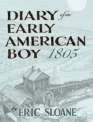 Tagebuch eines frühen amerikanischen Jungen, 1805 - Diary of an Early American Boy, 1805