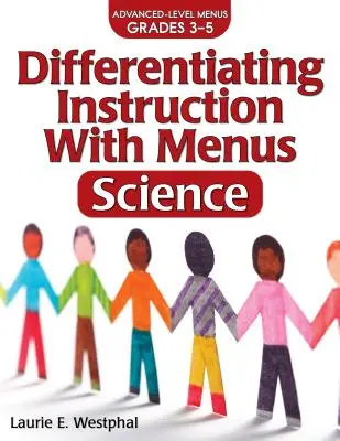 Differenzierender Unterricht mit Menüs: Naturwissenschaften (Klassen 3-5) - Differentiating Instruction with Menus: Science (Grades 3-5)