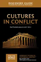 Entdeckungsreiseführer Kulturen im Konflikt, 16: Paulus verkündet Jesus als Herrn - Teil 2 - Cultures in Conflict Discovery Guide, 16: Paul Proclaims Jesus as Lord - Part 2