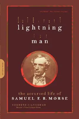 Lightning Man: Das verfluchte Leben des Samuel F. B. Morse - Lightning Man: The Accursed Life of Samuel F. B. Morse