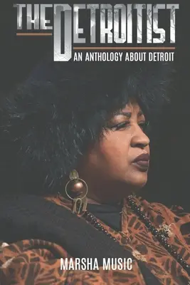 Der Detroitist: Eine Anthologie über Detroit - The Detroitist: An Anthology About Detroit