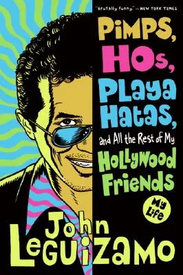 Zuhälter, Nutten, Playa Hatas und der ganze Rest meiner Hollywood-Freunde: Mein Leben - Pimps, Hos, Playa Hatas, and All the Rest of My Hollywood Friends: My Life