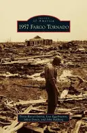 Tornado in Fargo 1957 - 1957 Fargo Tornado