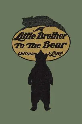 A Little Brother to the Bear (Yesterday's Classics)