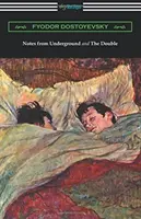 Notes from Underground und The Double: (Übersetzt von Constance Garnett) - Notes from Underground and The Double: (Translated by Constance Garnett)