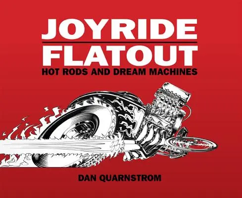 Joyride/Flatout: Heiße Stäbe und Traummaschinen - Joyride/Flatout: Hot Rods and Dream Machines