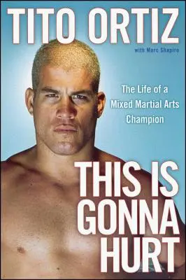 This Is Gonna Hurt: Das Leben eines Mixed Martial Arts Champions - This Is Gonna Hurt: The Life of a Mixed Martial Arts Champion