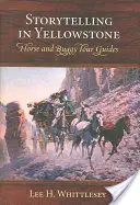 Geschichtenerzählen im Yellowstone: Pferde- und Buggy-Reiseführer - Storytelling in Yellowstone: Horse and Buggy Tour Guides