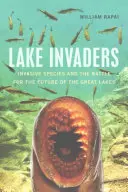 Lake Invaders: Invasive Arten und der Kampf um die Zukunft der Großen Seen - Lake Invaders: Invasive Species and the Battle for the Future of the Great Lakes