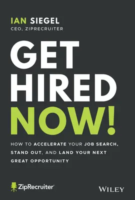 Jetzt angestellt werden! Wie Sie Ihre Stellensuche beschleunigen, sich von anderen abheben und Ihre nächste großartige Chance nutzen können - Get Hired Now!: How to Accelerate Your Job Search, Stand Out, and Land Your Next Great Opportunity