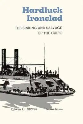 Pechvogel Ironclad: Der Untergang und die Bergung der Cairo - Hardluck Ironclad: The Sinking and Salvage of the Cairo