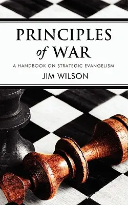 Prinzipien des Krieges: Ein Handbuch zur strategischen Evangelisation - Principles of War: A Handbook on Strategic Evangelism