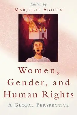 Frauen, Geschlecht und Menschenrechte: Eine globale Perspektive - Women, Gender, and Human Rights: A Global Perspective