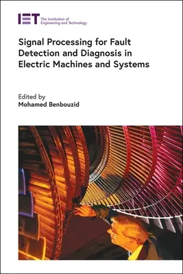 Signalverarbeitung zur Fehlererkennung und -diagnose in elektrischen Maschinen und Systemen - Signal Processing for Fault Detection and Diagnosis in Electric Machines and Systems