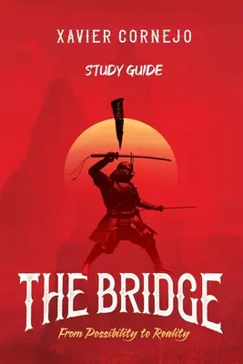 Die Brücke - Studienführer: Von der Möglichkeit zur Wirklichkeit - The Bridge - Study Guide: From Possibility to Reality