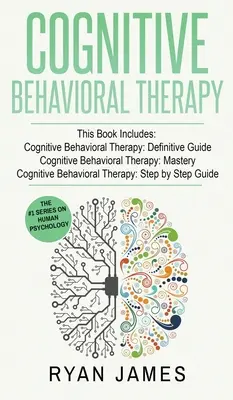 Kognitive Verhaltenstherapie: 3 Manuskripte - Cognitive Behavioral Therapy Definitive Guide, Cognitive Behavioral Therapy Mastery, Cognitive ... Beh - Cognitive Behavioral Therapy: 3 Manuscripts - Cognitive Behavioral Therapy Definitive Guide, Cognitive Behavioral Therapy Mastery, Cognitive ... Beh