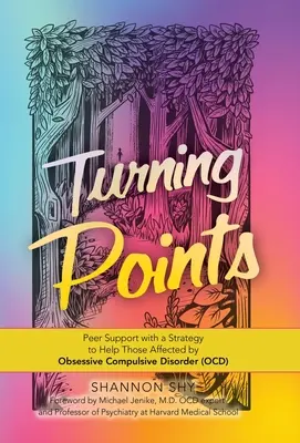 Wendepunkte: Peer-Unterstützung mit einer Strategie zur Unterstützung von Betroffenen mit Zwangsstörungen (Ocd) - Turning Points: Peer Support with a Strategy to Help Those Affected by Obsessive Compulsive Disorder (Ocd)