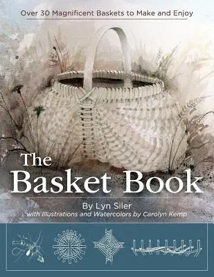 Das Korbbuch: Über 30 prächtige Körbe zum Basteln und Genießen - The Basket Book: Over 30 Magnificent Baskets to Make and Enjoy