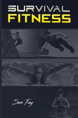 Überlebens-Fitness: Der ultimative Fitnessplan für Flucht, Ausweichen und Überleben - Survival Fitness: The Ultimate Fitness Plan for Escape, Evasion, and Survival