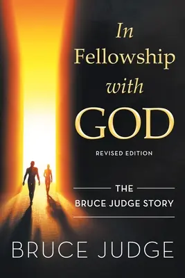 In Gemeinschaft mit Gott: Die Geschichte von Bruce Judge - In fellowship with God: The Bruce Judge Story