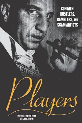 Spieler: Trickbetrüger, Gauner, Glücksspieler und Betrüger - Players: Con Men, Hustlers, Gamblers, and Scam Artists