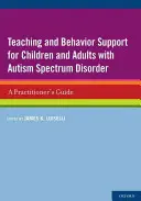 Unterricht und Verhaltensunterstützung für Kinder und Erwachsene mit Autismus-Spektrum-Störung: Ein Leitfaden für Praktiker - Teaching and Behavior Support for Children and Adults with Autism Spectrum Disorder: A Practitioner's Guide