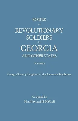 Verzeichnis der Revolutionssoldaten in Georgien und anderen Staaten. Band II. Georgia Society Daughters of the American Revolution - Roster of Revolutionary Soldiers in Georgia and Other States. Volume II. Georgia Society Daughters of the American Revolution