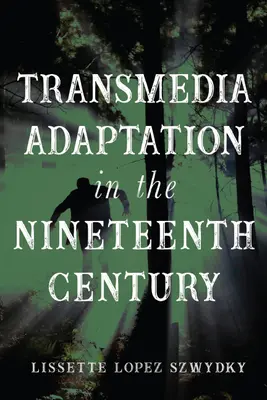 Transmediale Adaption im neunzehnten Jahrhundert - Transmedia Adaptation in the Nineteenth Century