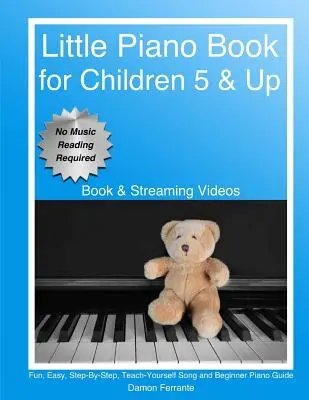 Kleines Klavierbuch: Spielend leicht, Schritt für Schritt, zum Selbermachen von Liedern und Anfängern am Klavier (Buch & Streaming-Videos) - Little Piano Book: Fun, Easy, Step-By-Step, Teach-Yourself Song and Beginner Piano Guide (Book & Streaming Videos)