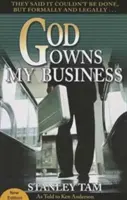 Gott gehört mein Geschäft: Sie sagten, es ginge nicht, aber formell und rechtlich... - God Owns My Business: They Said It Couldn't Be Done, But Formally and Legally...