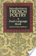 Einführung in die französische Poesie: Ein zweisprachiges Buch - Introduction to French Poetry: A Dual-Language Book