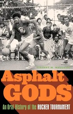 Asphaltgötter: Eine mündliche Geschichte des Rucker-Turniers - Asphalt Gods: An Oral History of the Rucker Tournament