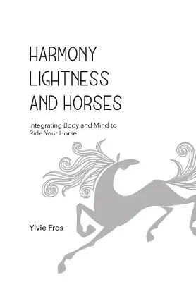 Harmonie, Leichtigkeit und Pferde - Harmony, Lightness and Horses