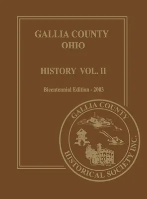 Gallia County, Ohio (Zweihundertjahrfeier): Geschichte Vol. 2; Zweihundertjahrfeier-Ausgabe-2003 - Gallia County, Ohio (Bicentennial): History Vol. 2; Bicentennial Edition-2003