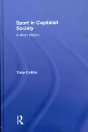 Sport in der kapitalistischen Gesellschaft: Eine kurze Geschichte - Sport in Capitalist Society: A Short History