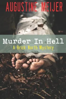 Mord in der Hölle: Ein Ziegelstein-Nord-Krimi - Murder in Hell: A Brick North Mystery